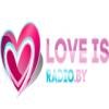 Love Is Radio (Беларусь - Минск)